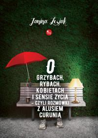 O GRZYBACH RYBACH KOBIETACH I SENSIE ŻYCIA?