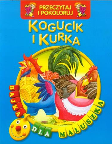 Kogucik i kurka. Przeczytaj i pokoloruj