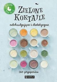 ZIELONE KOKTAJLE ODCHUDZAJĄCE I DIETETYCZNE