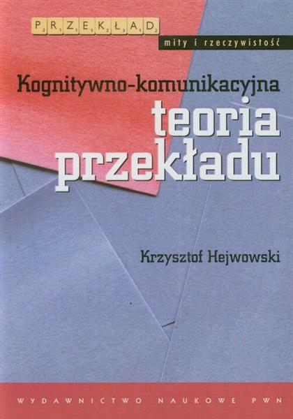 KOGNITYWNO-KOMUNIKACYJNA TEORIA PRZEKŁADU
