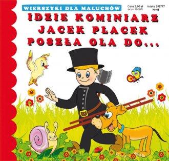 IDZIE KOMINIARZ. JACEK PLACEK. POSZŁA OLA DO...