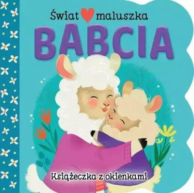 ŚWIAT MALUSZKA. BABCIA. KSIĄŻECZKA Z OKIENKAMI
