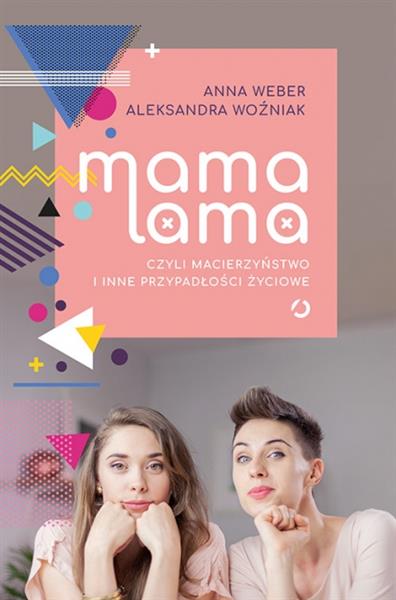 MAMA LAMA, CZYLI MACIERZYŃSTWO I INNE PRZYPADŁOŚCI