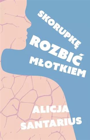 SKORUPKĘ ROZBIĆ MŁOTKIEM