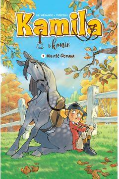KAMILA I KONIE. TOM 1. MIŁOŚĆ OCEANA