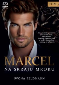 Marcel. Na skraju mroku. Władcy półświatka. Tom 3