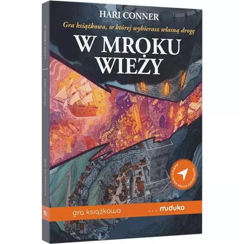 W MROKU WIEŻY. GRA KSIĄŻKOWA, W KTÓREJ WYBIERASZ W