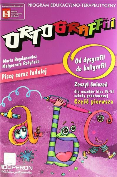 ORTOGRAFFITI. PISZĘ CORAZ LEPIEJ. OD DYSGRAFII DO