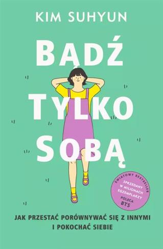 BĄDŹ TYLKO SOBĄ