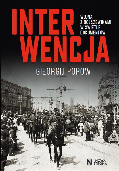 INTERWENCJA. WOJNA Z BOLSZEWIKAMI W ŚWIETLE DOKUME
