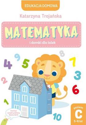 EDUKACJA DOMOWA. MATEMATYKA I DOMKI DLA LALEK
