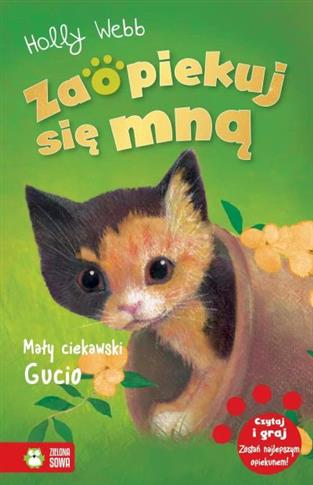 ZAOPIEKUJ SIĘ MNĄ. MAŁY CIEKAWSKI GUCIO