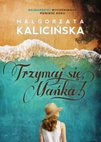 TRZYMAJ SIĘ, MAŃKA!