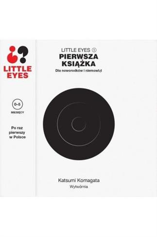Little eyes. Pierwsza książka dla noworodków i nie