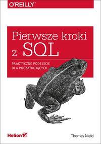 Pierwsze kroki z SQL. Praktyczne podejściePierwsze