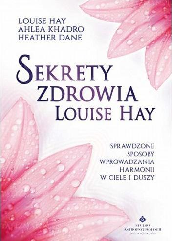 SEKRETY ZDROWIA LOUISE HAY, WYDANIE 2