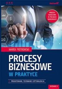 PROCESY BIZNESOWE W PRAKTYCE. PROJEKTOWANIE...