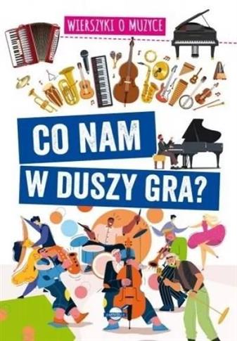 Co nam w duszy gra? Wierszyki