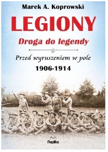 LEGIONY. DROGA DO LEGENDY. PRZED WYRUSZENIEM...