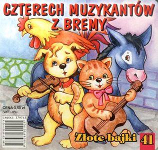CZTERECH MUZYKANTÓW Z BREMY ZŁOTE BAJKI