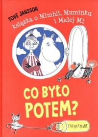 CO BYŁO POTEM KSIĄŻKA O MIMBLI MUMINKU I..