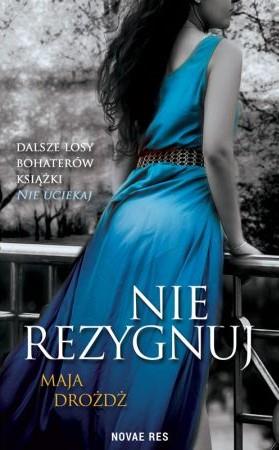 NIE REZYGNUJ