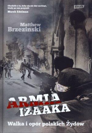 ARMIA IZAAKA. WALKA I OPÓR POLSKICH ŻYDÓW