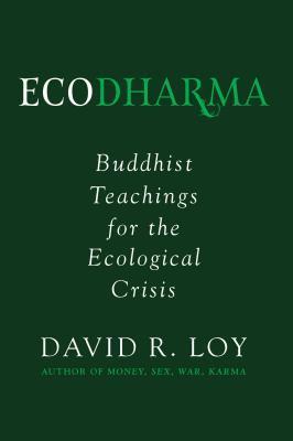 ECODHARMA : BUDDHIST TEACHING FOR THE PRECIPICE