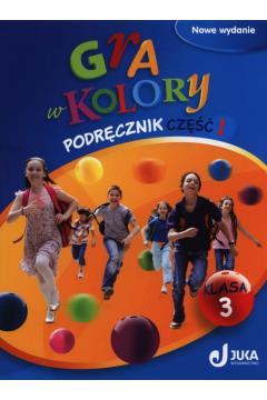 Gra w kolory. Podręcznik. Część 1. Klasa 3