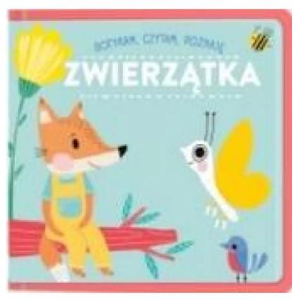ZWIERZĄTKA. DOTYKAM, CZYTAM, POZNAJĘ