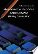 MARKETING W PROCESIE ZARZĄDZANIA FIRMĄ DANMARK