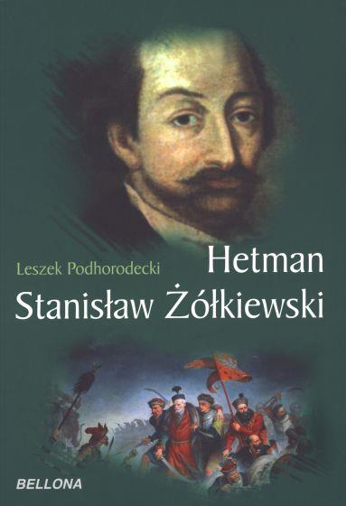 HETMAN STANISŁAW ŻÓŁKIEWSKI
