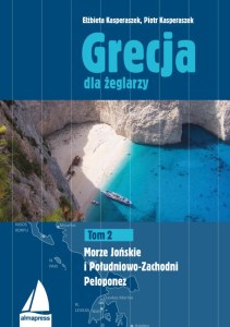 Grecja dla żeglarzy. Morze Jońskie i Południowo, Zachodni, Peloponez. Tom 2 wyd. 2022