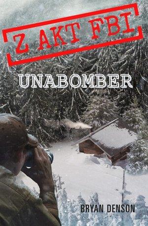 Z AKT FBI. TOM 1. UNABOMBER