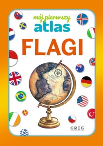 Flagi. Mój pierwszy atlas