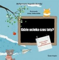 Gdzie ucieka czas taty?