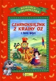 Czarnoksiężnik z krainy Oz i inne bajki