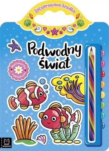 PODWODNY ŚWIAT. MALOWANKA Z NAKLEJKAMI. ZACZAROWAN