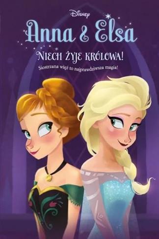 Disney Kraina Lodu. Anna & Elsa. Tom 1. Niech żyje