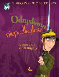 ODZYSKANA NIEPODLEGŁOŚĆ ZDARZYŁO SIĘ W POL.