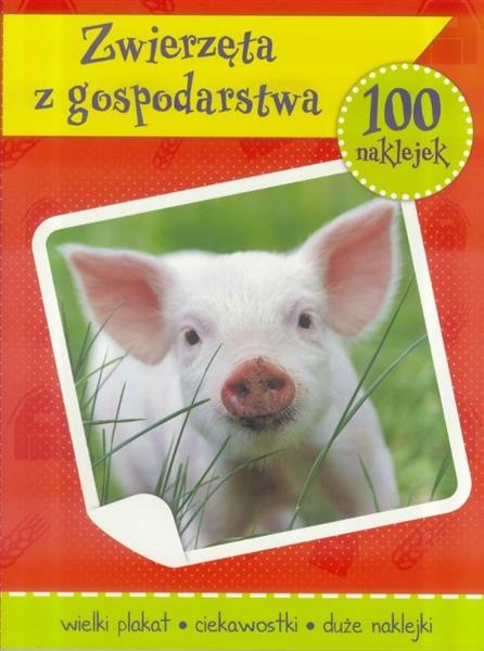 100 NAKLEJEK. ZWIERZĘTA Z GOSPODARSTWA