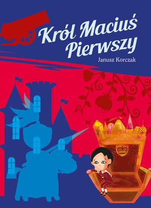 KRÓL MACIUŚ PIERWSZY