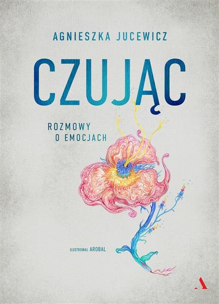 CZUJĄC. ROZMOWY O EMOCJACH