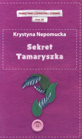 SEKRET TAMARYSZKA. PAMIĘTNIKI CZERWONEJ SZMINKI