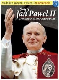 ŚWIĘTY JAN PAWEŁ II. BIOGRAFIA W FOTOGRAFIACH.