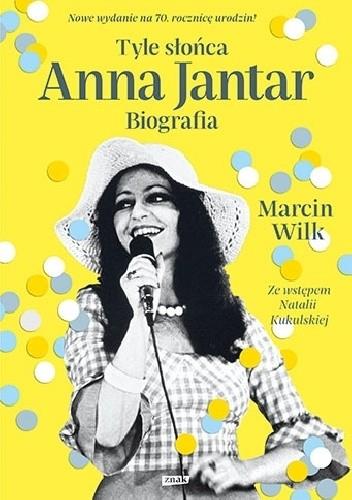 TYLE SŁOŃCA. ANNA JANTAR. BIOGRAFIA