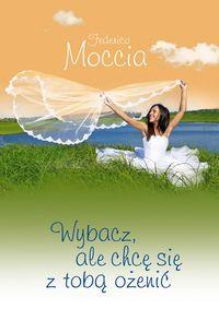 WYBACZ ALE CHCĘ SIĘ Z TOBĄ OŻENIĆ