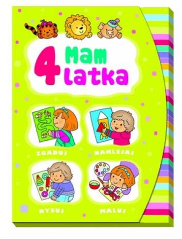 MAM 4 LATKA. ZGADUJ, NAKLEJAJ, RYSUJ, MALUJ