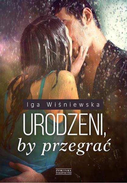 URODZENI, BY PRZEGRAĆ