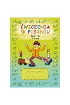 Ćwiczenia w pisaniu. Zeszyt 2. 5-6 lat